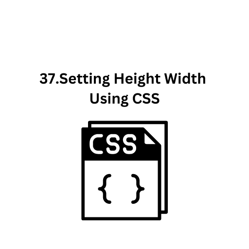 37.Setting Height Width Using CSS